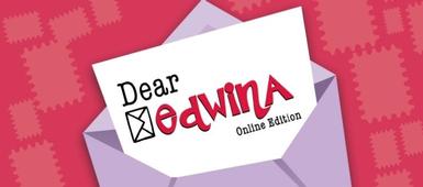 WATCH Dear Edwina Online Edition from SMS