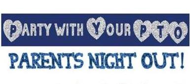 “Party with Your PTO Parent’s Night Out” at SES on March 31